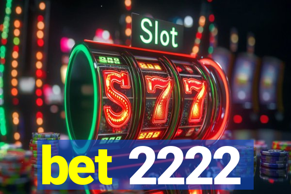 bet 2222